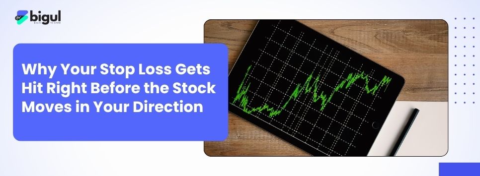 Why Stop Loss Gets Hit Before the Stock Moves Up