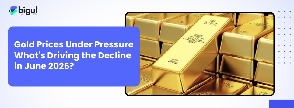 Gold prices decline in June 2026 due to Fed rate hike expectations, stronger US dollar, easing geopolitical tensions and falling MCX gold rates
