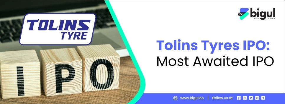 Tolins Tyres IPO: Most Awaited IPO | Bigul