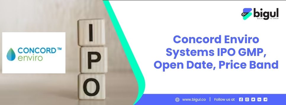 Concord Enviro Systems IPO GMP, Open Date, Price Band, Issue Size