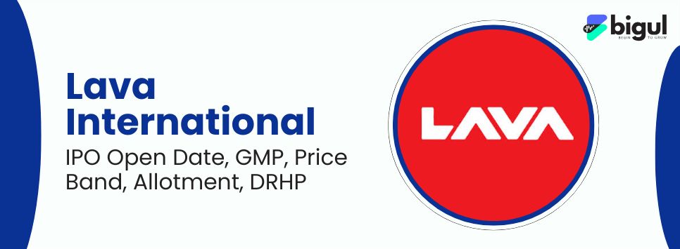 Lava International IPO GMP, Open Date, Price Band, DRHP