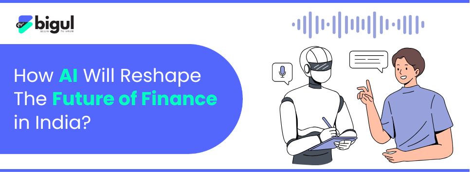 How AI Will Reshape The Future of Finance in India?