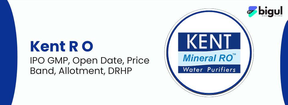 Kent R O IPO GMP, Open Date, Price Band, Allotment, DRHP